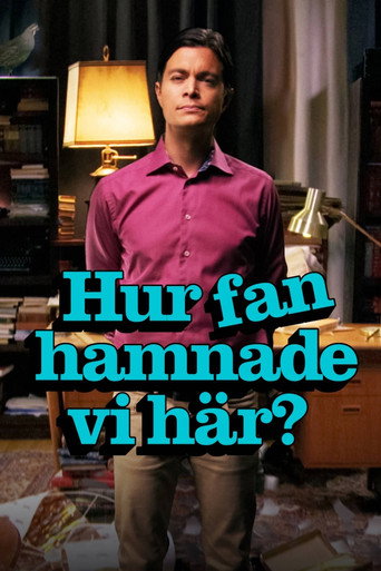 Hur fan hamnade vi här?